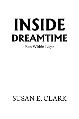 Inside Dreamtime: Run Within Light