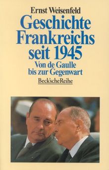 Geschichte Frankreichs seit 1945: Von de Gaulle bis zur Gegenwart