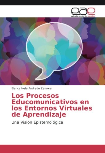 Los Procesos Educomunicativos en los Entornos Virtuales de Aprendizaje: Una Visión Epistemológica