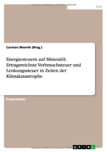 Energiesteuern auf Mineralöl. Ertragsreichste Verbrauchsteuer und Lenkungssteuer in Zeiten der Klimakatastrophe