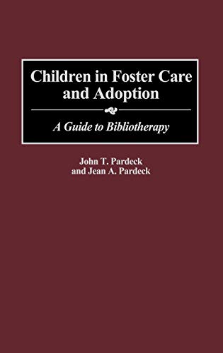 Children in Foster Care and Adoption: A Guide to Bibliotherapy (Contributions in Sociology (Hardcover))