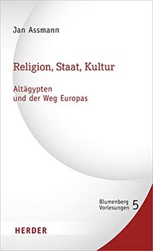 Religion, Staat, Kultur - Altägypten und der Weg Europas (5) (Blumenberg-Vorlesungen)