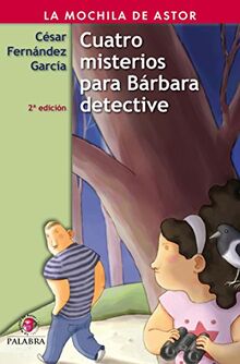 Cuatro misterios para Barbara detective (La Mochila de Astor)