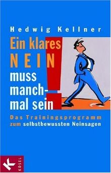 Ein klares Nein muss manchmal sein: Das Trainingsprogramm zum selbstbewussten Neinsagen