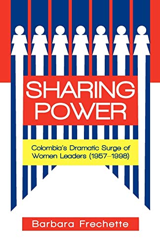 Sharing Power: Colombia's Dramatic Surge of Women Leaders (1957-1998)