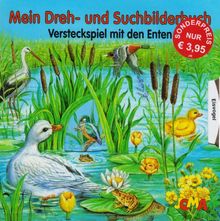 Versteckspiel mit den Enten. Mein Dreh- und Suchbilderbuch