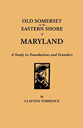 Old Somerset on the Eastern Shore of Maryland: A Study in Foundations and Founders