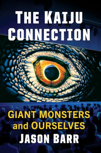 The Kaiju Connection: Giant Monsters and Ourselves