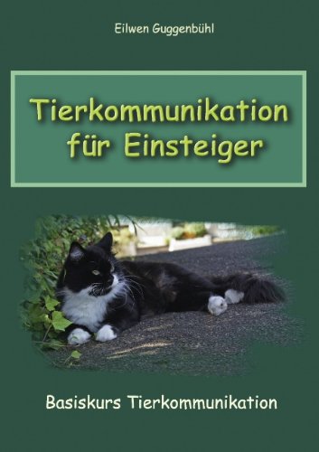 Tierkommunikation für Einsteiger: Basiskurs Tierkommunikation