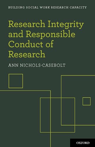 Research Integrity and Responsible Conduct of Research (Building Social Work Research Capacity)