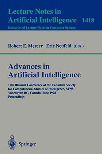 Advances in Artificial Intelligence: 12th Biennial Conference of the Canadian Society for Computational Studies of Intelligence, AI'98, Vancouver, BC, ... Notes in Computer Science, 1418, Band 1418)