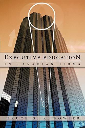 Executive Education in Canadian Firms: A Doctoral Dissertation