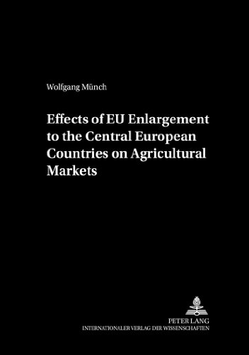 Effects of EU Enlargement to the Central European Countries on Agricultural Markets (CeGE-Schriften)