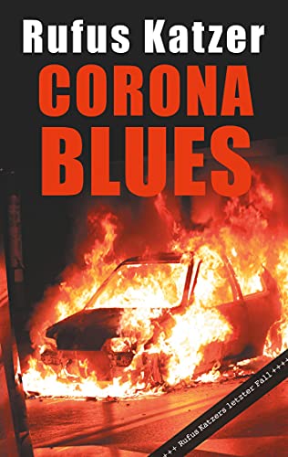 Corona Blues. Rufus Katzers letzter Fall.: Letzter Mallorca Krimi (Mallorca Krimis von Rufus Katzer)