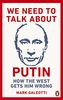 We Need to Talk About Putin: Why the West gets him wrong, and how to get him right