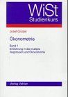 Ökonometrie, Bd.1, Einführung in die multiple Regression und Ökonometrie: Band 1