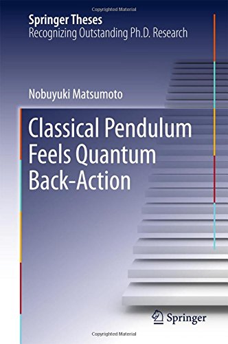 Classical Pendulum Feels Quantum Back-Action (Springer Theses)