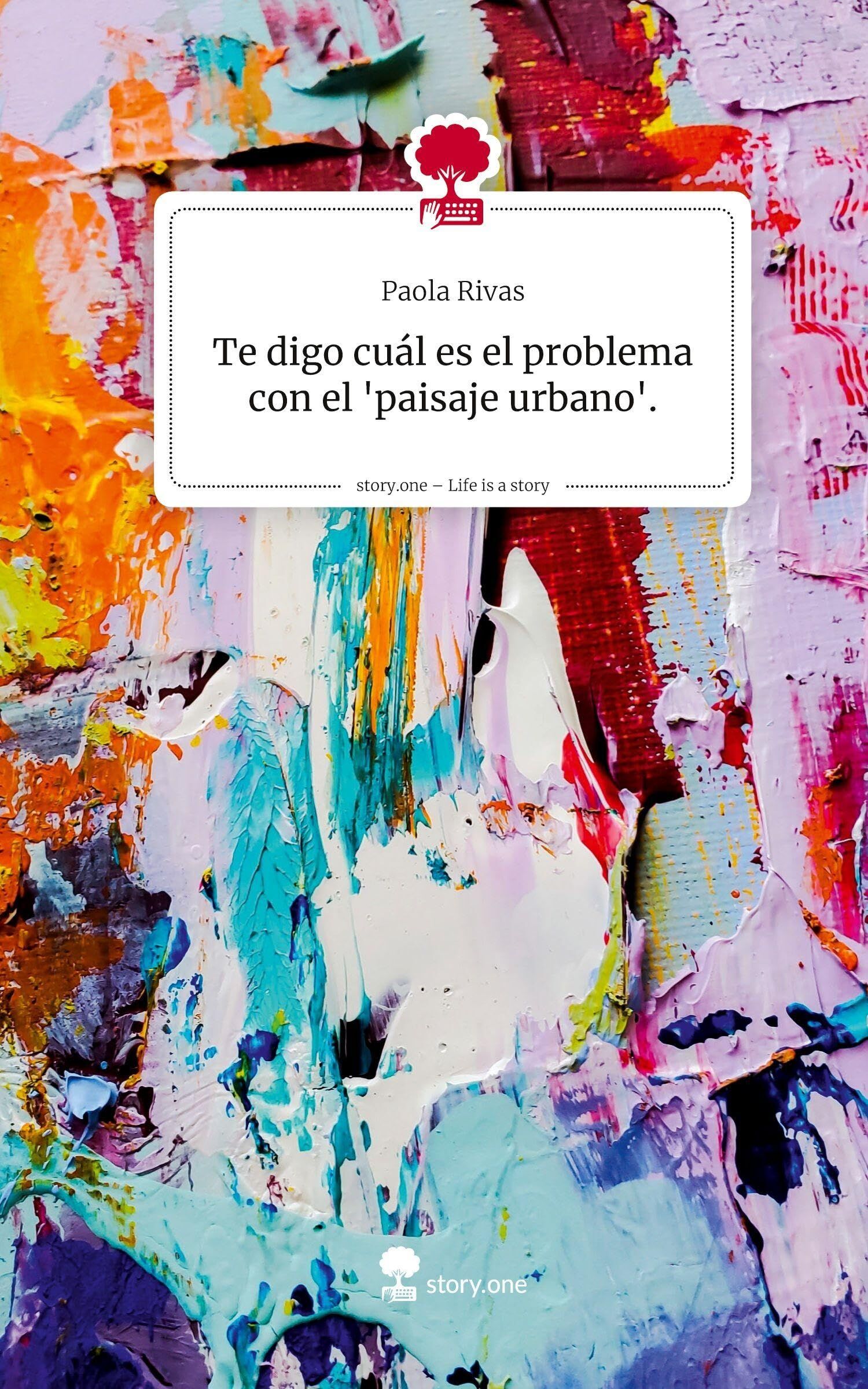 Te digo cuál es el problema con el 'paisaje urbano'.. Life is a Story - story.one