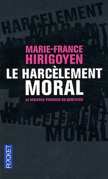 Le harcèlement moral : la violence perverse au quotidien