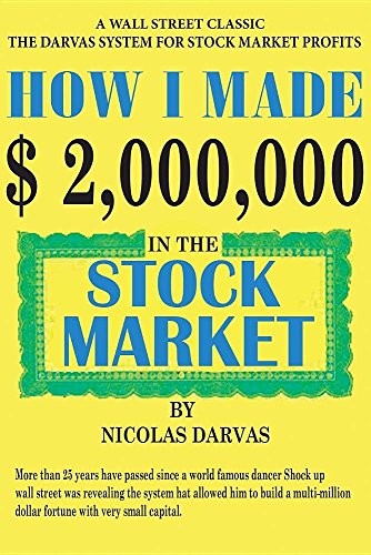 Nicolas Darvas How I Made $2, 000, 000 In The Stock Market