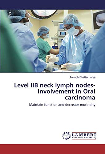 Level IIB neck lymph nodes- Involvement in Oral carcinoma: Maintain function and decrease morbidity