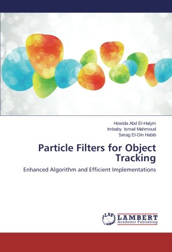 Particle Filters for Object Tracking: Enhanced Algorithm and Efficient Implementations