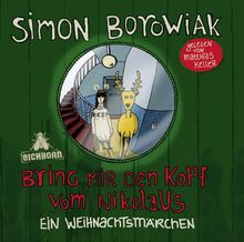 Bring mir den Kopf vom Nikolaus: Ein Weihnachtsmärchen.: Ein Weihnachtsmärchen. Autorenlesung