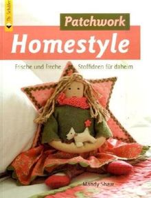 Patchwork Homestyle: Frische und freche Stoffideen für daheim | Buch | Zustand sehr gut