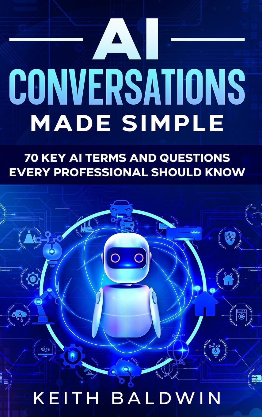 AI Conversations Made Simple: 70 Key AI Terms and Questions Every Professional Should Know