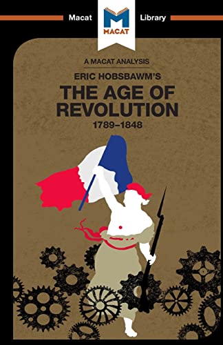 The Age Of Revolution: 1789-1848 (The Macat Library)
