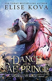 A Dance with the Fae Prince (Married to Magic, Band 2)