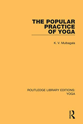 The Popular Practice of Yoga (Routledge Library Editions: Yoga, 6, Band 6)