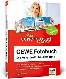 CEWE Fotobuch: Die verständliche Anleitung - mit vielen Designideen und Gestaltungsvorschlägen