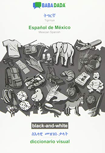 BABADADA black-and-white, Tigrinya (in ge'ez script) - Español de México, visual dictionary (in ge'ez script) - diccionario visual: Tigrinya (in ge'ez script) - Mexican Spanish, visual dictionary