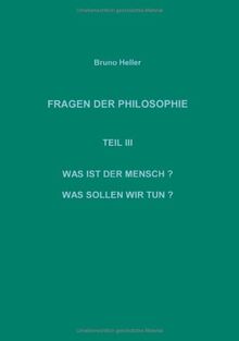 Fragen der Philosophie Teil III