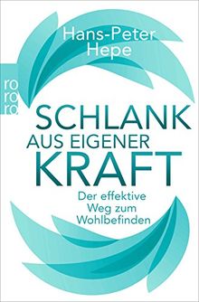 Schlank aus eigener Kraft: Der effektive Weg zum Wohlbefinden