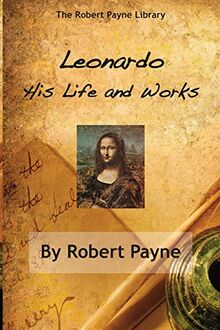 Leonardo: His Life & Works