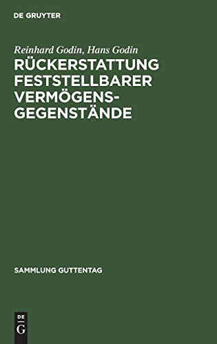 Rückerstattung feststellbarer Vermögensgegenstände: In der amerikanischen und britischen Besatzungszone und in Berlin. Gesetze der Militärregierungen ... Berlin (Sammlung Guttentag, 232, Band 232)