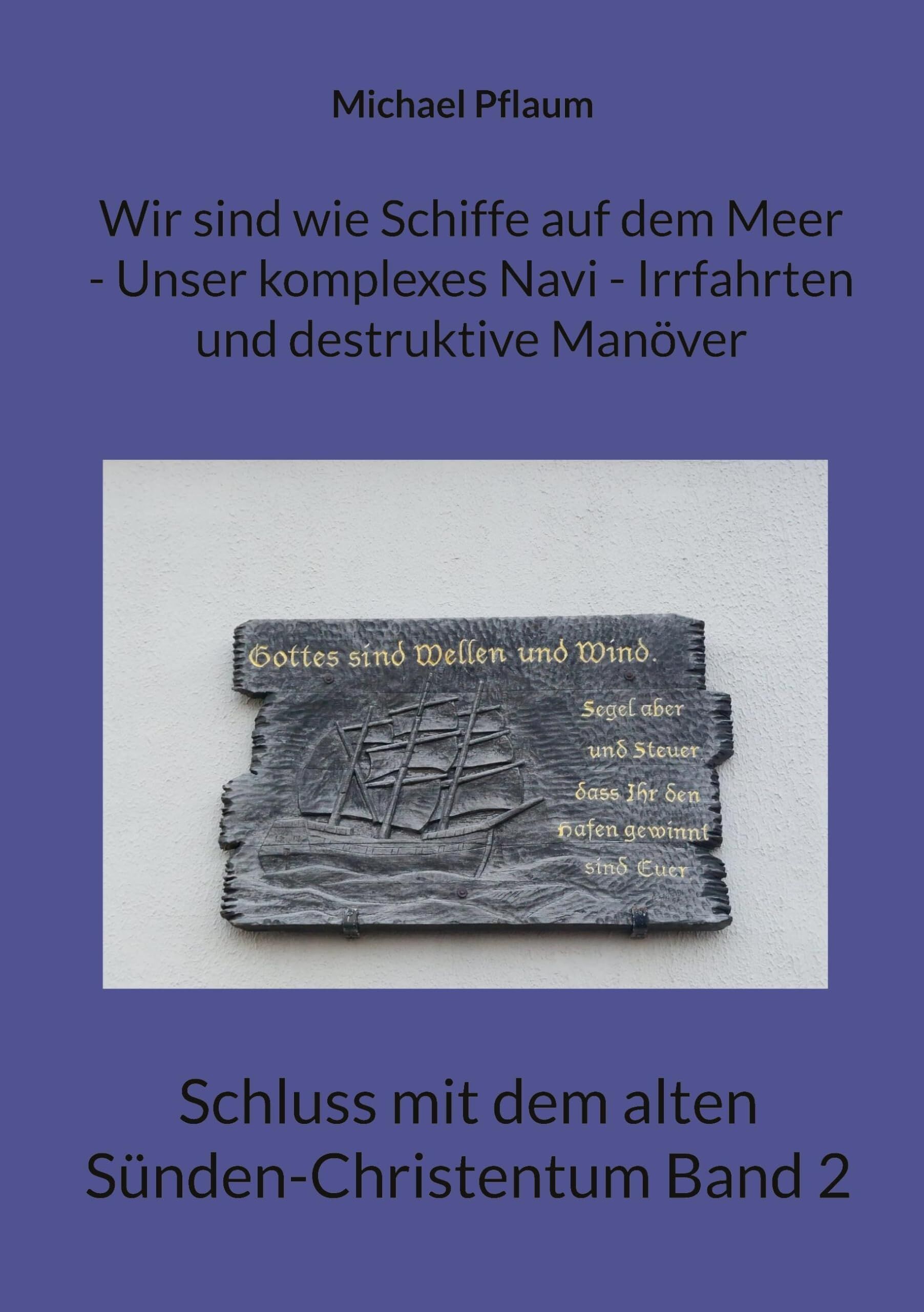 Wir sind wie Schiffe auf dem Meer - Unser komplexes Navi - Irrfahrten und destruktive Manöver