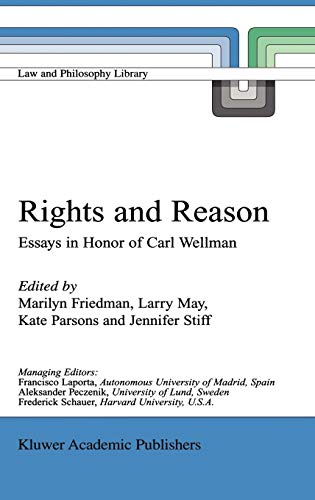 Rights and Reason: Essays in Honor of Carl Wellman (Law and Philosophy Library, 44, Band 44)