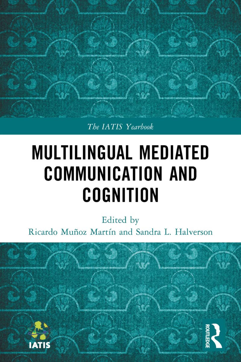 Multilingual Mediated Communication and Cognition (Iatis Yearbook)