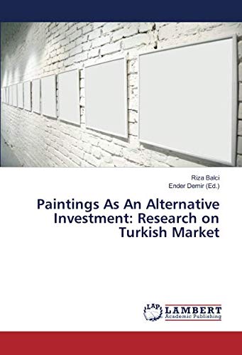 Paintings As An Alternative Investment: Research on Turkish Market