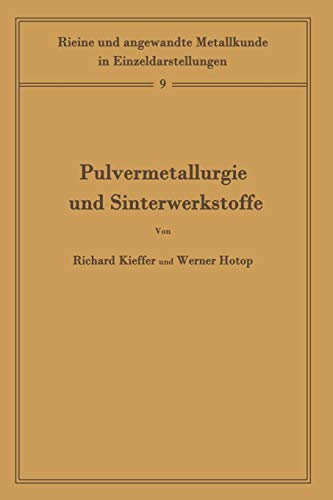 Pulvermetallurgie Und Sinterwerkstoffe (German Edition): Band 9 (Reine und angewandte Metallkunde in Einzeldarstellungen, 9, Band 9)