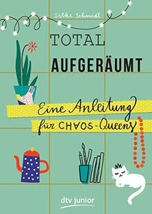 Total aufgeräumt – Eine Anleitung für Chaos Queens