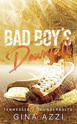 Bad Boy's Downfall: A Surprise Baby Hockey Romance: A Surprise Baby Romance (Tennessee Thunderbolts, Band 6)