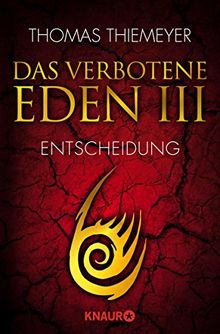 Das verbotene Eden 3: Entscheidung (Knaur TB)