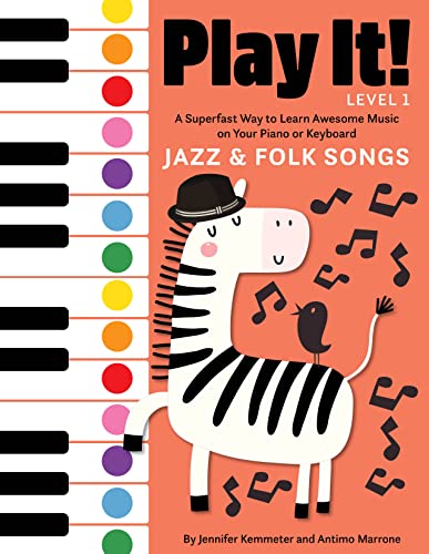 Jennifer Kemmeter Play It! Jazz And Folk Songs, A Superfast Way To Learn Awesome Songs On Your Piano Or Keyboard
