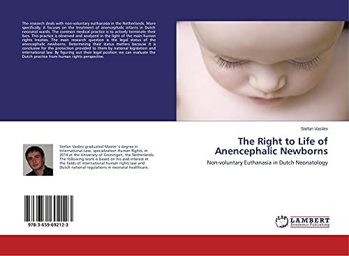 The Right to Life of Anencephalic Newborns: Non-voluntary Euthanasia in Dutch Neonatology