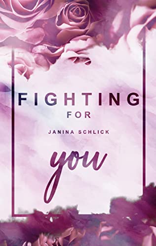 Fighting for you: Amy und Julian (Fighting for love, Band 1)