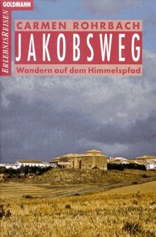 Jakobsweg. Wandern auf dem Himmelspfad.